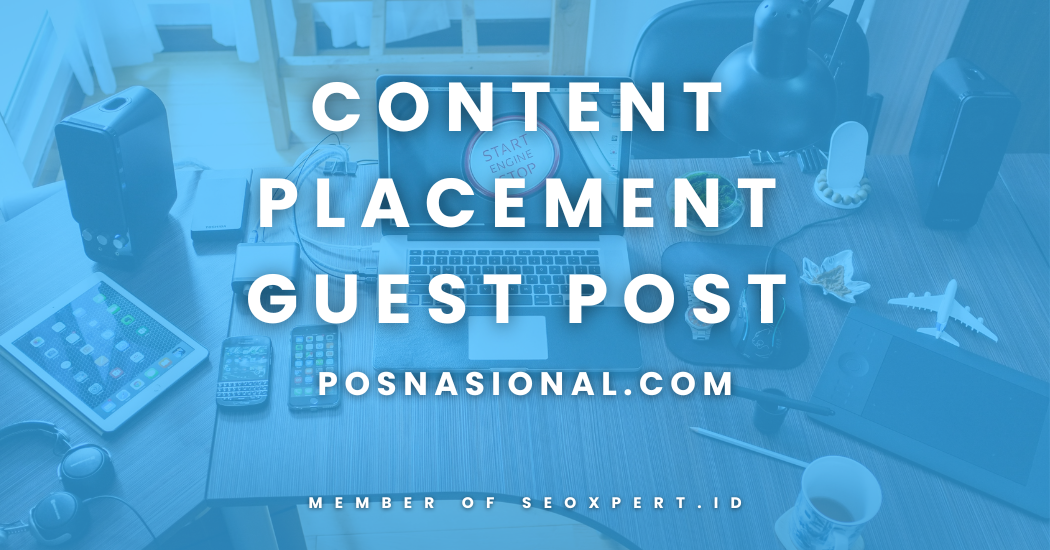 Content Placement & Guest Post di PosNasional.com